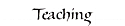 Teaching
