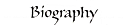 Biography
